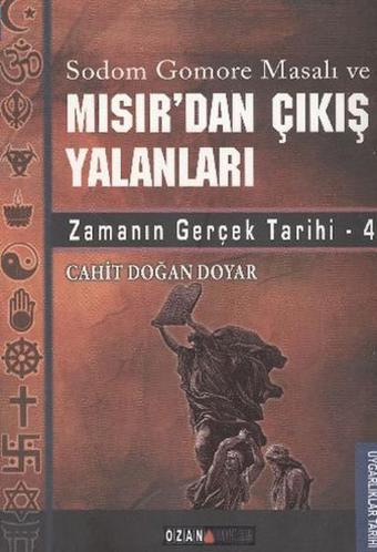 Mısır'dan Çıkış Yalanları - Zamanın Gerçek Tarihi - Cahit Doğan Doyar - Ozan Yayıncılık