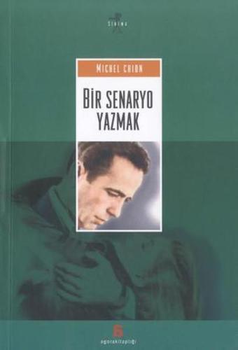 Bir Senaryo Yazmak - Michel Chion - Agora Kitaplığı