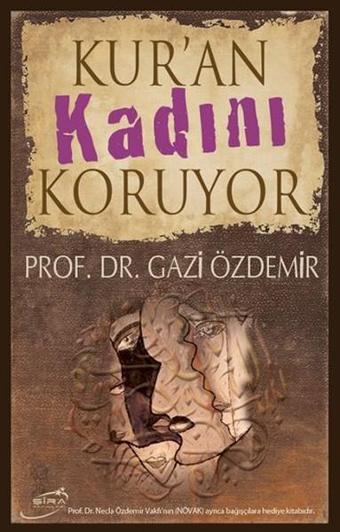 Kur'an Kadını Koruyor - Gazi Özdemir - Şira Yayınları