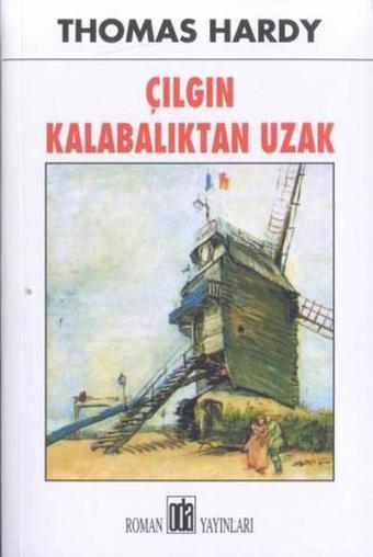 Çılgın Kalabalıktan Uzak - Thomas Hardy - Oda Yayınları