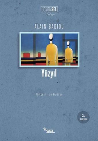 Yüzyıl - Alain Badiou - Sel Yayıncılık