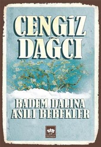 Badem Dalına Asılı Bebekler - Cengiz Dağcı - Ötüken Neşriyat