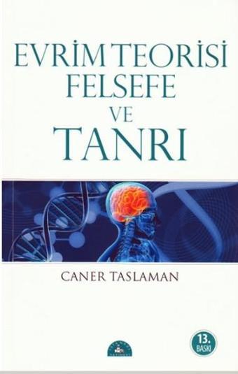 Evrim Teorisi Felsefe ve Tanrı - Caner Taslaman - İstanbul Yayınevi