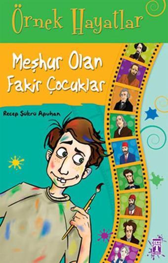 Örnek Hayatlar - Meşhur Olan Fakir Çocuklar - Recep Şükrü Apuhan - Genç Timaş