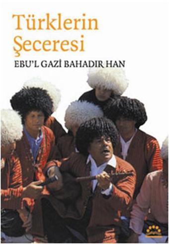 Türklerin Şeceresi - Ebul Gazi Bahadır Han - Örgün Yayınları