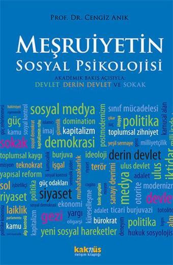 Meşruiyetin Sosyal Psikolojisi - Cengiz Anık - Kaknüs Yayınları