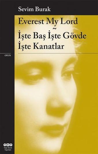 Everest My Lord-İşte Baş İşte Gövde - Sevim Burak - Yapı Kredi Yayınları