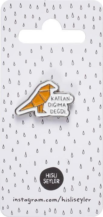 Hisli Şeyler Pin - Katlandığıma Değdi