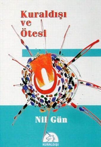 Kuraldışı Ve Ötesi - Nil Gün - Kuraldışı Yayınları