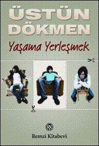 Küçük Şeyler 3 - Yaşama Yerleşmek - Üstün Dökmen - Remzi Kitabevi