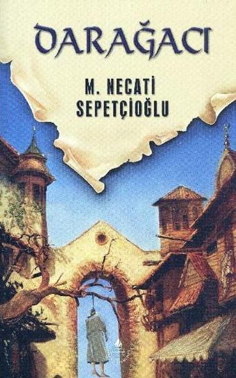 Dar Ağacı - Mustafa Necati Sepetçioğlu - İrfan Yayıncılık