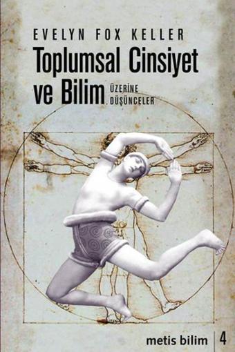 Toplumsal Cinsiyet ve Bilim Üzerine Düşünceler - Evelyn Fox Keller - Metis Yayınları