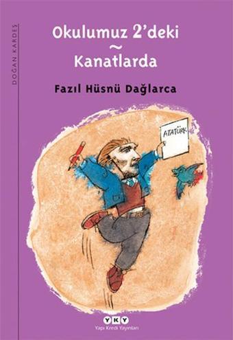 Okulumuz 2'deki - Kanatlarda - Fazıl Hüsnü Dağlarca - Yapı Kredi Yayınları