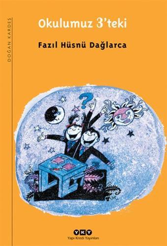 Okulumuz 3'deki - Fazıl Hüsnü Dağlarca - Yapı Kredi Yayınları