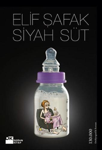 Siyah Süt - Elif Şafak - Doğan Kitap