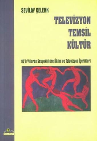 Televizyon Temsil Kültür - Sevilay Çelenk - Ütopya Yayınevi