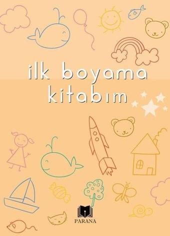 İlk Boyama Kitabım - Emine Yıldızgil - Parana