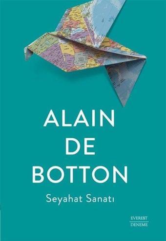 Seyahat Sanatı - Alain De Botton - Everest Yayınları