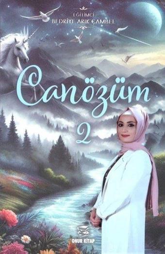 Can Özüm - 2 - Bedriye Arık Çambel - Onur Kitap