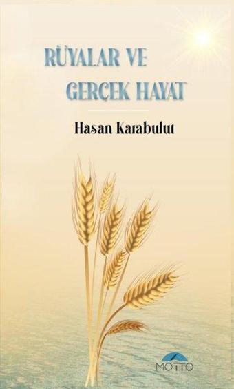 Rüyalar ve Gerçek Hayat - Hasan Karabulut - Motto Yayınları