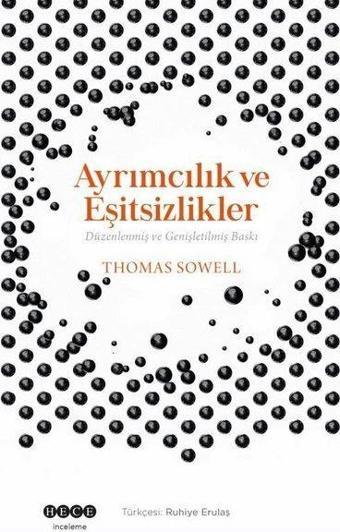 Ayrımcılık ve Eşitsizlikler - Düzenlenmiş ve Genişletilmiş Baskı - Thomas Sowell - Hece Yayınları