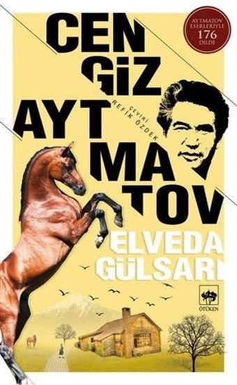 Elveda Gülsarı - Cengiz Aytmatov - Ötüken Neşriyat