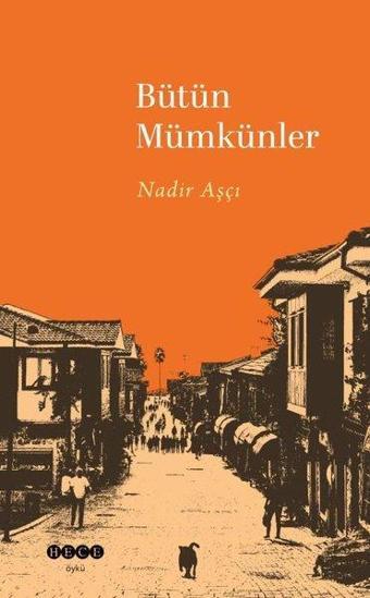 Bütün Mümkünler - Nadir Aşçı - Hece Yayınları