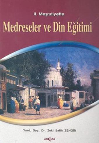 Medreseler ve Din Eğitimi - Zeki Salih Zengin - Akçağ Yayınları