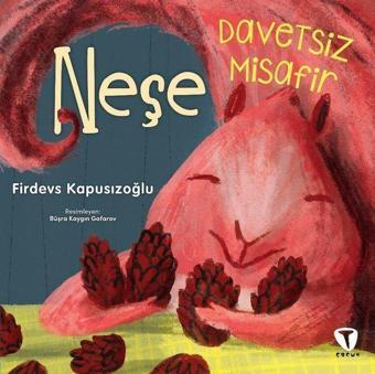 Neşe - Davetsiz Misafir - Firdevs Kapusızoğlu - Turkuvaz Çocuk