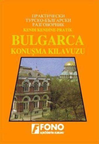 Bulgarca Konuşma Kılavuzu - Fono Yayınları