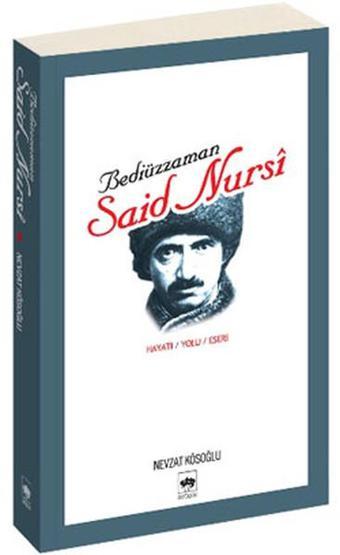 Bediüzzaman Said Nursi - Nevzat Kösoğlu - Ötüken Neşriyat