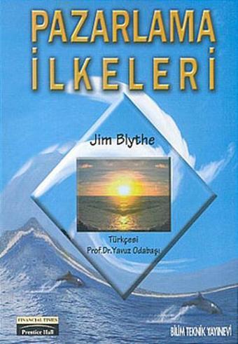 Pazarlama İlkeleri - Jim Blythe - Bilim Teknik Yayınevi