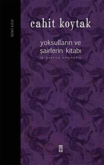 Yoksulların ve Şairlerin Kitabı - Cahit Koytak - Timaş Yayınları