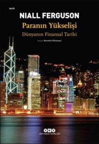 Paranın Yükselişi - Dünyanın Finansal Tarihi - Niall Ferguson - Yapı Kredi Yayınları