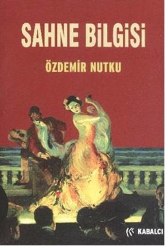 Sahne Bilgisi - Özdemir Nutku - Kabalcı Yayınevi