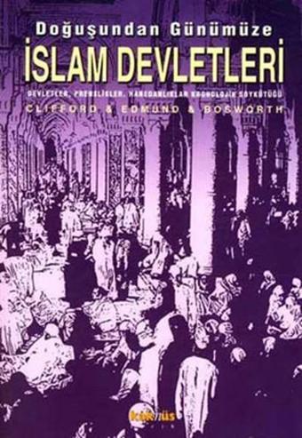 Doğuşundan Günümüze İslam Devletleri - Clifford Edmund Bosworth - Kaknüs Yayınları