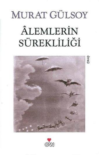 Alemlerin Sürekliliği - Murat Gülsoy - Can Yayınları