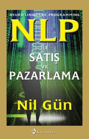 NLP İle Satış Ve Pazarlama - Nil Gün - Kuraldışı Yayınları