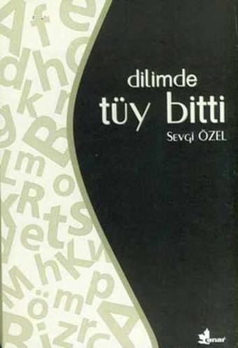 Dilimde Tüy Bitti - Sevgi Özel - Çınar Yayınları