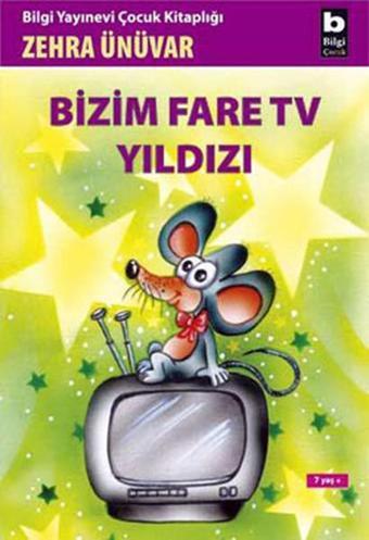 Bizim Fare TV Yıldızı - Zehra Ünüvar - Bilgi Yayınevi