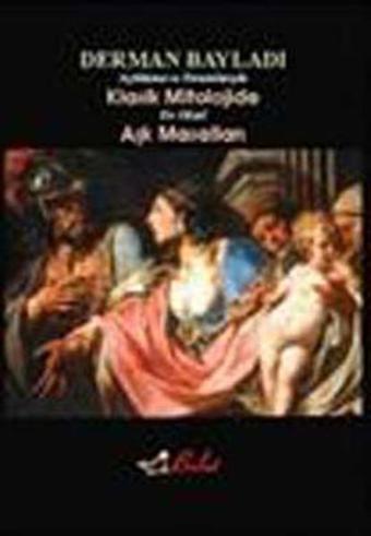 Klasik Mitolojide En Güzel Aşk Masalları - Derman Bayladı - Bulut Yayınları