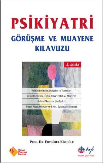 Psikiyatri Görüşme ve Muayene Kılavuzu - Ertuğrul Köroğlu - HYB Yayıncılık