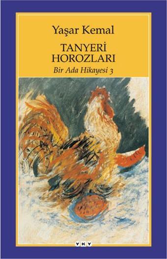 Bir Ada Hikayesi 3 - Tanyeri Horozları - Yaşar Kemal - Yapı Kredi Yayınları