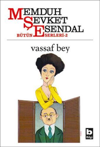 Vassaf Bey - Memduh Şevket Esendal - Bilgi Yayınevi