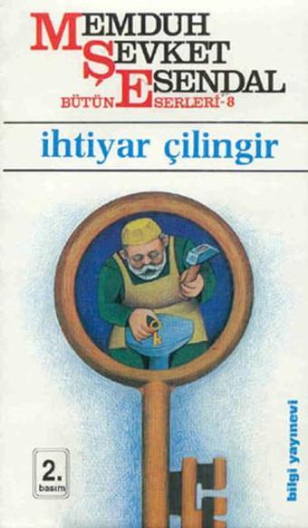 İhtiyar Çilingir - Memduh Şevket Esendal - Bilgi Yayınevi