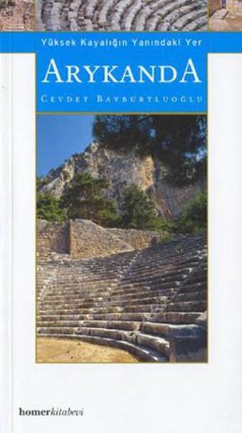 Arykanda - Yüksek Kayalığın Yanındaki Yer - Cevdet Bayburtluoğlu - Homer Kitabevi