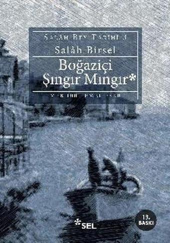 Boğaziçi Şıngır Mıngır-Salah Bey Tarihi 3 - Salah Birsel - Sel Yayıncılık