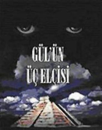 Gül'ün Üç Elçisi - Mehmet Atılgan Aslan - Sinemis Yayınları