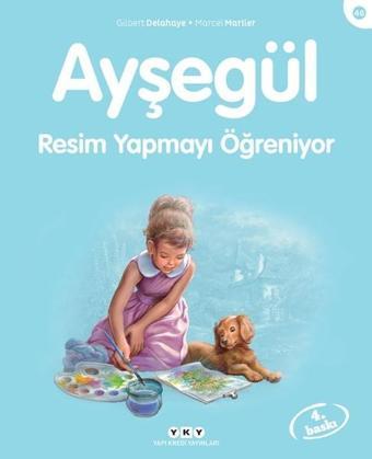 Ayşegül 46 - Resim Yapmayı Öğreniyor - Gilbert Delahaye - Yapı Kredi Yayınları