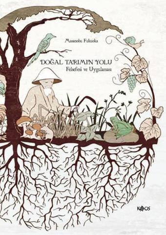 Doğal Tarımın Yolu - Masanobu Fukuoka - Kaos Yayınları